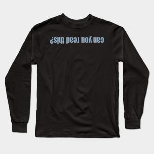 Can you read this? Long Sleeve T-Shirt